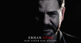 Kurtlar Vadisi oyuncusu Erhan Ufak müzik dünyasında adından söz ettirecek!