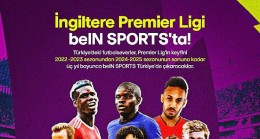 beIN SPORTS ve Premier Lig, Türkiye’de 3 yıllık heyecan verici bir anlaşma imzaladı