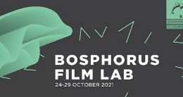 Bosphorus Film Lab projeleri ve Jüri Üyeleri belli oldu