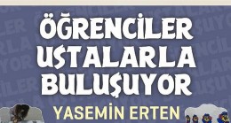 Öğrenciler Ustalarla Buluşuyor