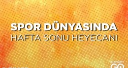 Spor dünyasında hafta sonu heyecanı