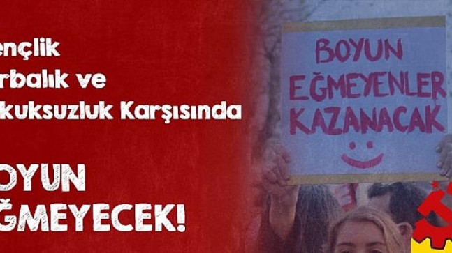 Gençlik boyun eğmeyecek!