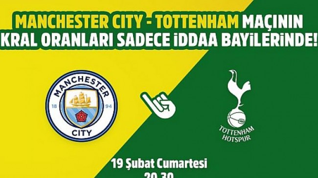 Manchester City-Tottenham maçının Kral Oranlar’ı sadece iddaa bayilerinde