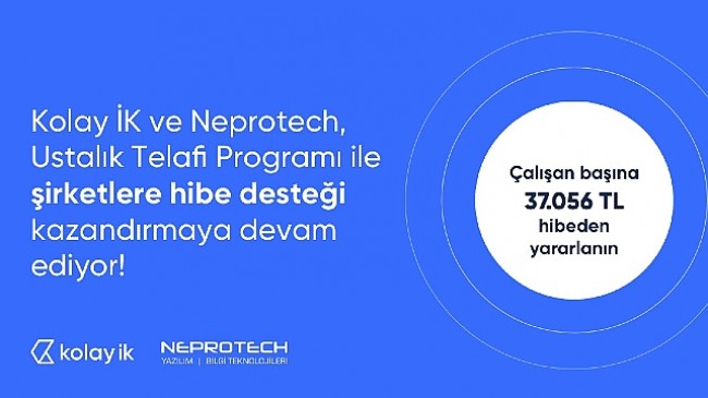 Kolay İK ve çözüm ortağı Neprotech, şirketleri  Milli Eğitim Bakanlığı – Ustalık Telafi Programı'ndan yararlandırıyor.