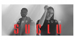 Azap HG ve Suna’dan Yeni Şarkı: “Suçlu”