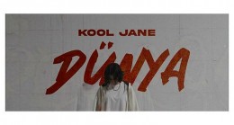 Kool Jane, Yeni Şarkısını Paylaştı: “Dünya”