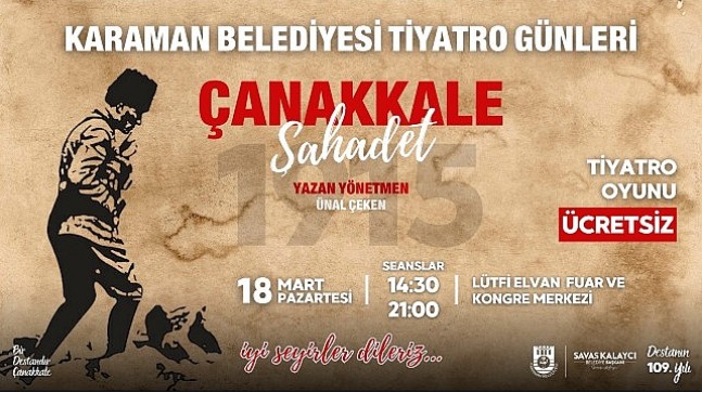 Karaman Belediyesi, Çanakkale Zaferi'nin 109. Yılı münasebetiyle 18 Mart'ta ücretsiz tiyatro etkinliği düzenliyor