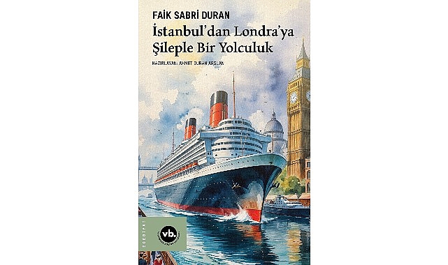 VBKY’nin edebiyat kitaplığı, “İstanbul’dan Londra’ya Şileple Bir Yolculuk” adlı eserle genişlemeye devam