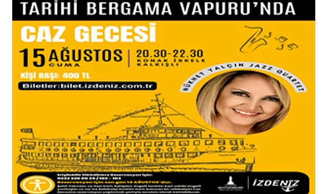 İzmir Büyükşehir Belediyesi iştiraklerinden İZDENİZ’in, Tarihi Bergama Vapuru etkinlikleri Caz