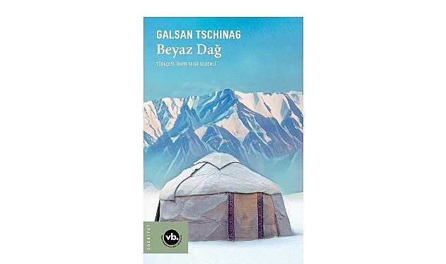  VakıfBank Kültür Yayınları (VBKY), Galsan (Tschinag) Çınak’ın kaleme aldığı “Beyaz Dağ”ı