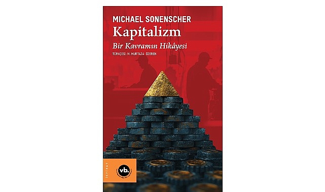 VakıfBank Kültür Yayınları (VBKY), Michael Sonenscher’un kaleme aldığı “Kapitalizm” adlı eseri okurlarla