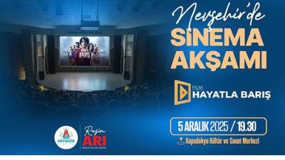 Nevşehir Belediyesi tarafından “Hayatla Barış” sinema filmi gösterimi yapılacak.