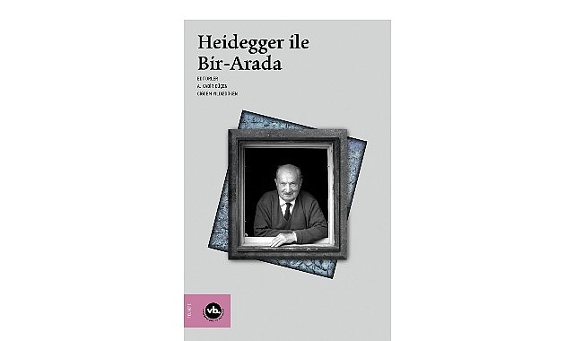 VakıfBank Kültür Yayınları (VBKY) “Heidegger ile Bir-Arada” adlı eseri okurlarla buluşturuyor.