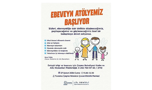 Çeşme Belediyesi, ailelerin ebeveynlik sürecinde güçlenmesini desteklemek amacıyla Ebeveyn Atölyesi