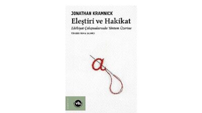 VakıfBank Kültür Yayınları (VBKY), Jonathan Kramncik’in kaleme aldığı “Eleştiri ve Hakikat” adlı eseri okurlarla