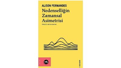 VakıfBank Kültür Yayınları (VBKY), Alison Fernandes’in kaleme aldığı “Nedenselliğin Zamansal Asimetrisi” adlı