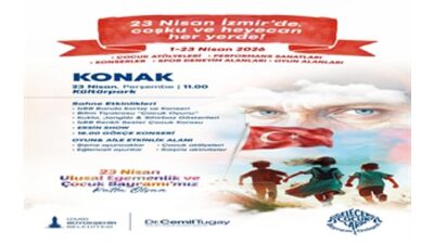 İzmir Büyükşehir Belediyesi’nin 23 Nisan Ulusal Egemenlik ve Çocuk Bayramı
