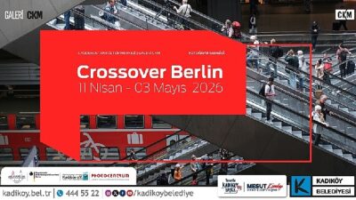 Kadıköy Belediyesi tarafından Caddebostan Kültür Merkezi’nde düzenlenecek “Crossover Berlin” fotoğraf