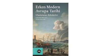 VakıfBank Kültür Yayınları “Erken Modern Avrupa Tarihi: Uluslararası Rekabetler” adlı eseri okurlarla