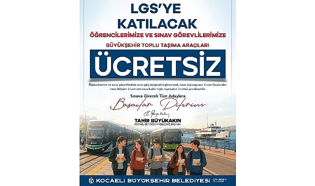 Kocaeli Büyükşehir Belediyesi, LGS’ye girecek öğrenciler ile sınav görevlilerinin ulaşımını